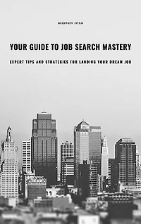 Your Guide to Job Search Mastery: Expert Tips and Strategies for Landing Your Dream Job