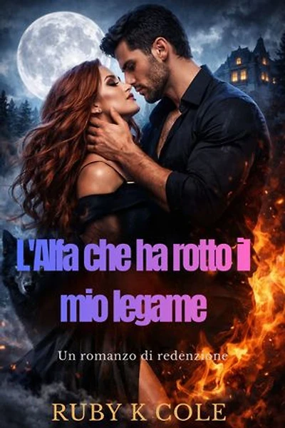 L'Alfa che ha rotto il mio legame: Un romanzo di redenzione