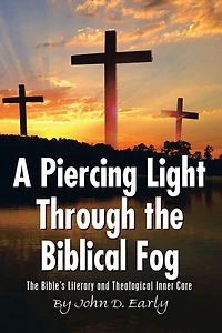 A Piercing Light Through the Biblical Fog: The Bible's Literary and Theological Inner Core