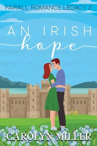 An Irish Hope: Fairall Romance Legacy, #2