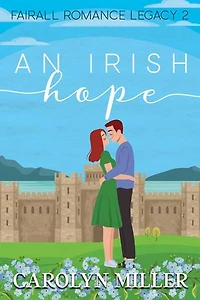 An Irish Hope: Fairall Romance Legacy, #2