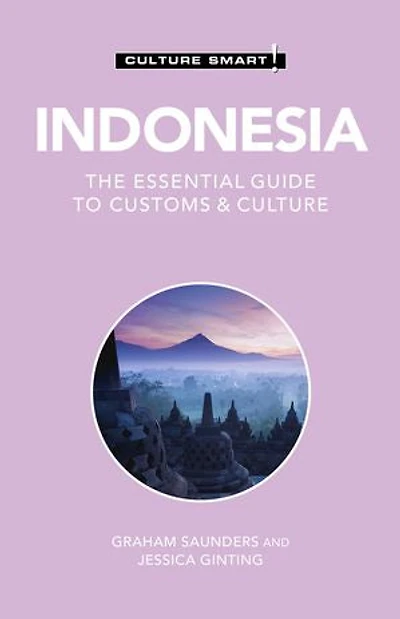 Indonesia - Culture Smart!: The Essential Guide To Customs &