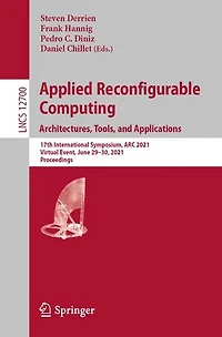 Applied Reconfigurable Computing. Architectures, Tools, and Applications: 17th International Symposium, ARC 2021, Virtual Event, June 29-30, Proceedings