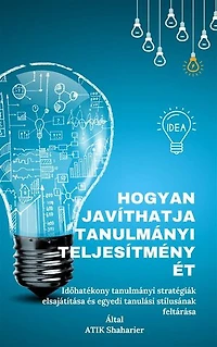 Hogyan javíthatja tanulmányi teljesítményét, Időhatékony: tanulmányi stratégiák elsajátítása és egyedi tanulási stílusának feltárása