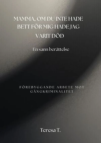 Mamma, om du inte hade bett för mig hade jag varit död