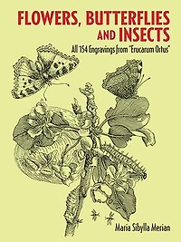 Flowers, Butterflies and Insects: All 154 Engravings From Erucarum Ortus