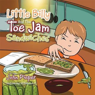 Little Billy and the Toe Jam Sandwiches