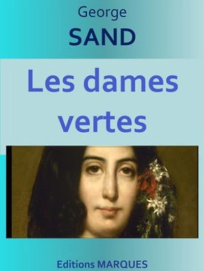 Les dames vertes: Edition intégrale