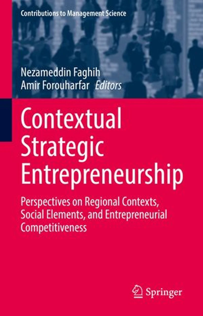 Contextual Strategic Entrepreneurship: Perspectives On Regional Contexts, Social Elements, And Entrepreneurial Competitiveness