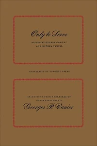 Only to Serve: Selections from Addresses of Governor-General Georges P. Vanier