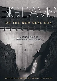 Big Dams of the New Deal Era: A Confluence Engineering and Politics
