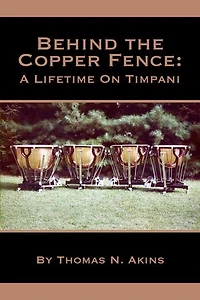 Behind the Copper Fence: A Lifetime on Timpani