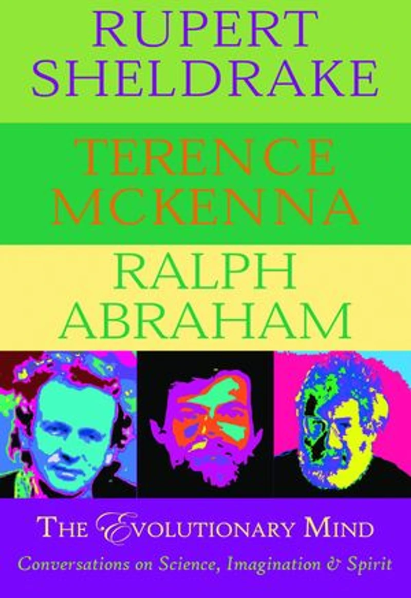 The Evolutionary Mind: Conversations on Science, Imagination & Spirit