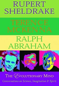 The Evolutionary Mind: Conversations on Science, Imagination & Spirit