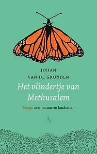 Het vlindertje van Methusalem: Essays over natuur en landschap