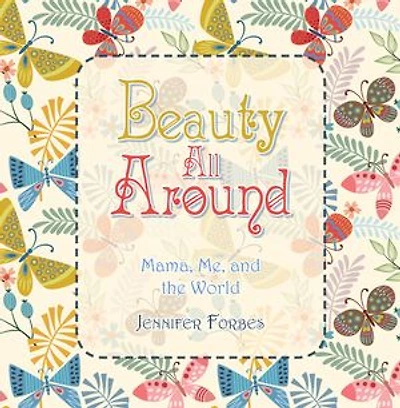 Beauty All Around: Mama, Me, and the World
