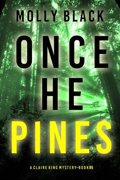 Once He Pines (A Claire King FBI Suspense Thriller—Book Six)