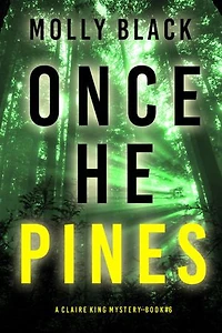 Once He Pines (A Claire King FBI Suspense Thriller—Book Six)