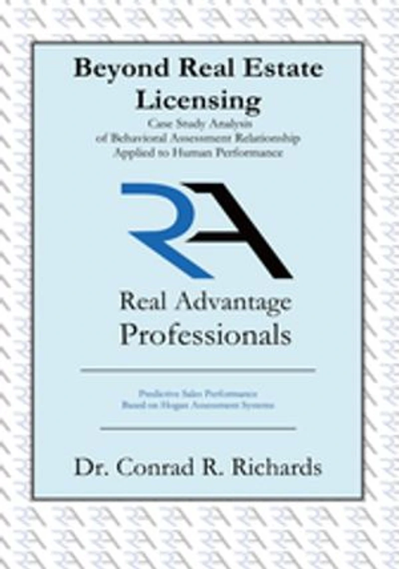 Beyond Real Estate Licensing: Case Study Analysis of Behavioral Assessment Relationship Applied to Human Performance: Predictive Sales Performance B