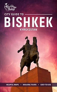 City Guide to Bishkek: Kyrgyzstan