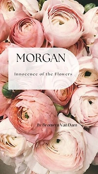 Morgan: Innocence of the Flowers