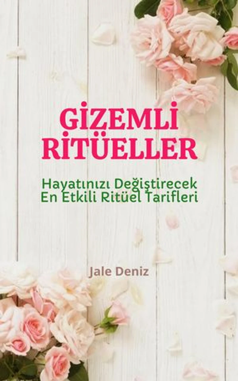 GİZEMLİ RİTÜELLER Hayatınızı Değiştirecek En Etkili Ritüel Tarifleri: Evde Kolaylıkla Yapabileceğiniz Ritüeller, Aşık Etme Ritüeli, Bağlılık Ritüeli, Çekicilik Ritüeli, Mesaj Attırma Ritüeli