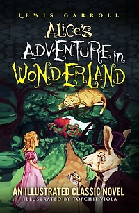 Alice's Adventure in Wonderland: Illustrated