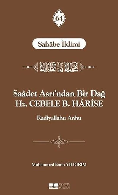 Saadet Asrından Bir Dağ Hz. Cebele B. Harise