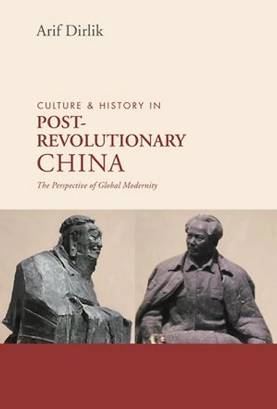 Culture & History of Postrevolutionary China: The Perspective Global Modernity