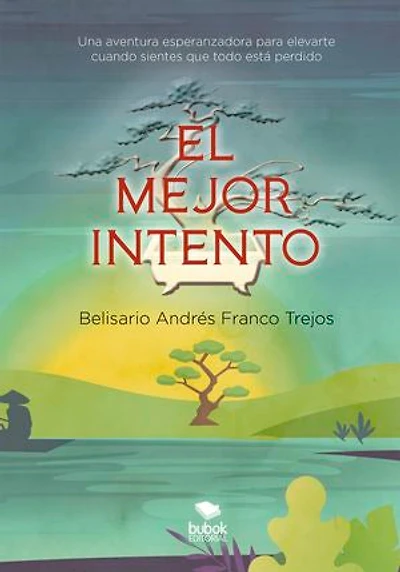 El mejor intento: Una aventura esperanzadora para elevarte cuando sientes que todo está perdido