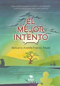 El mejor intento: Una aventura esperanzadora para elevarte cuando sientes que todo está perdido
