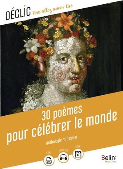 30 poèmes pour célébrer le monde: anthologie et dossier