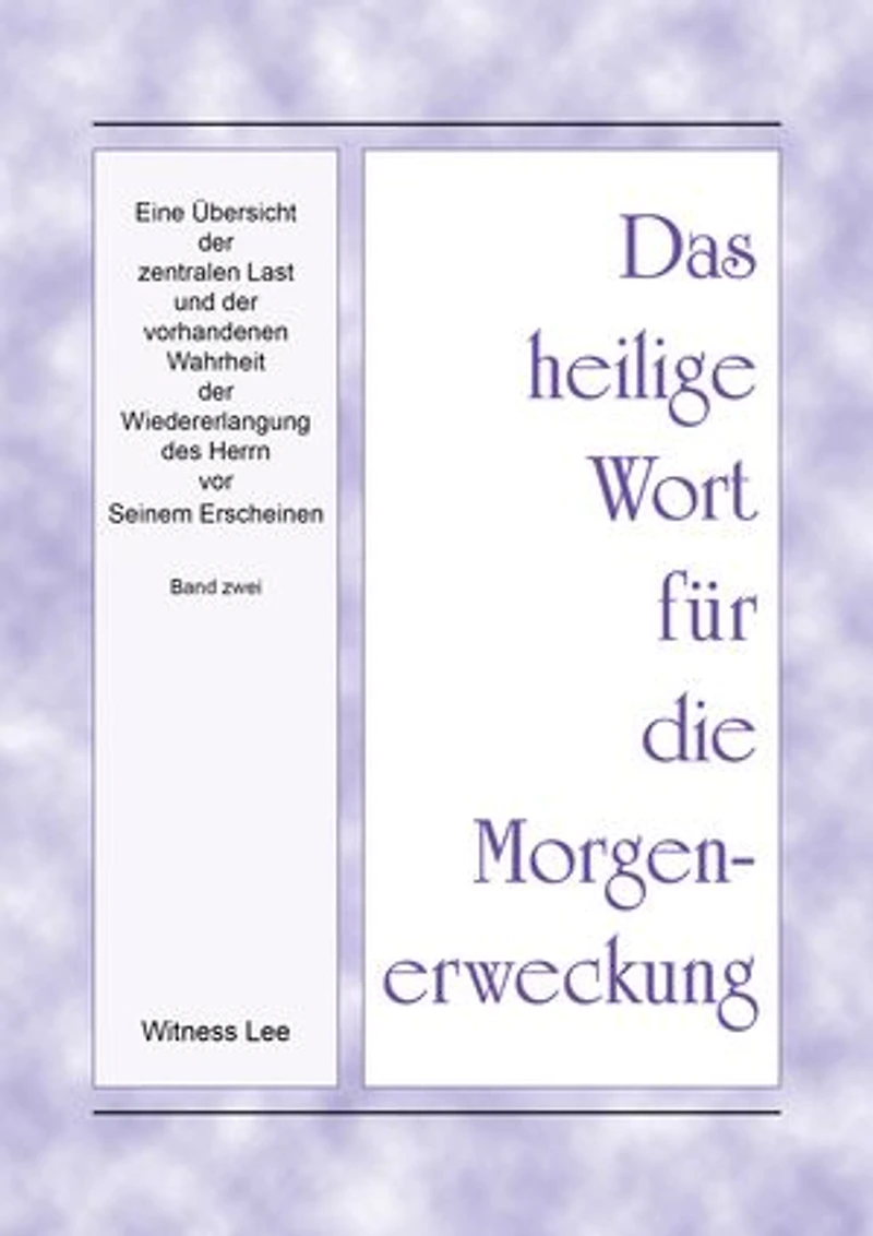 Eine Übersicht der zentralen Last und der vorhandenen Wahrheit der Wiedererlangung des Herrn vor Seinem Erscheinen: Band zwei