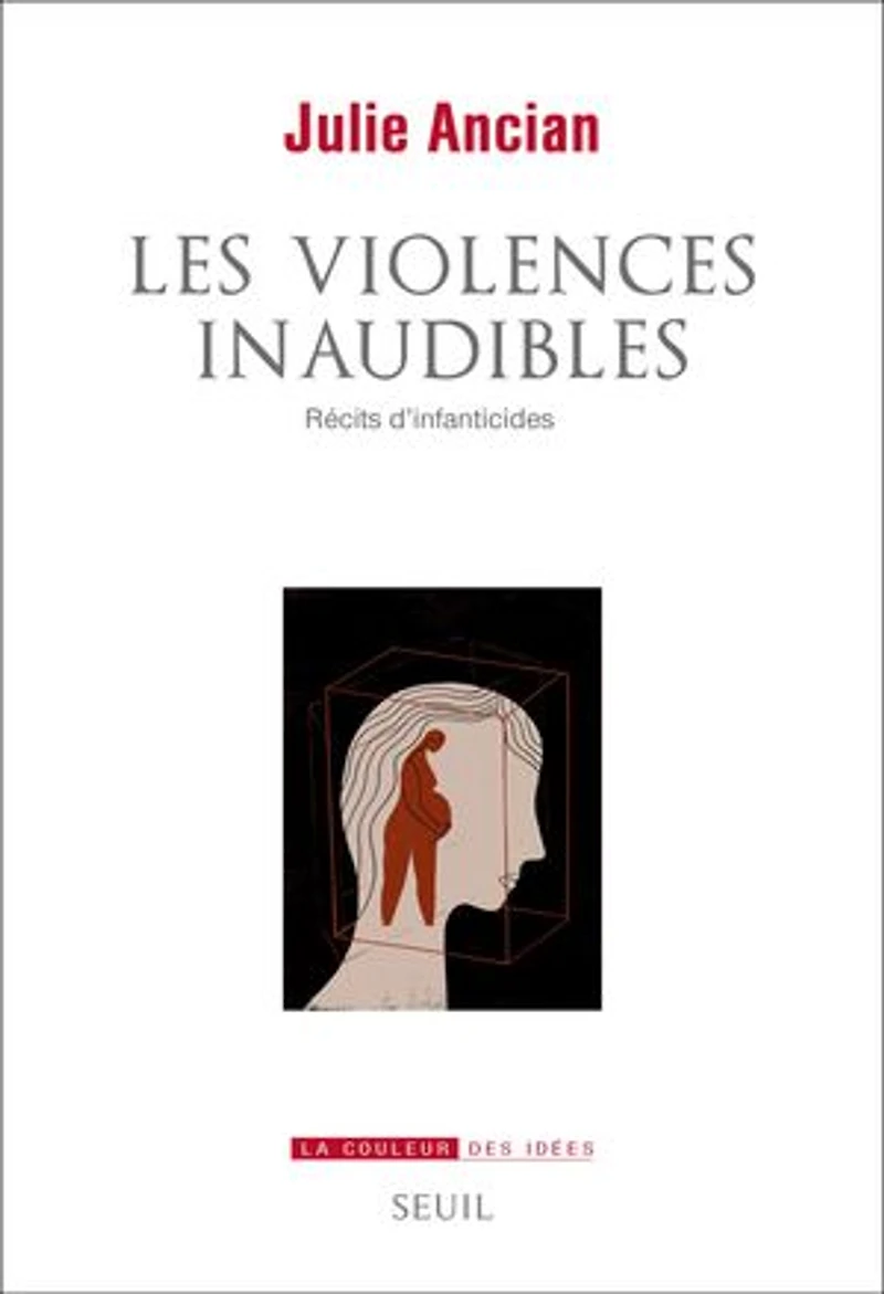 Les violences inaudibles: récits d'infanticides