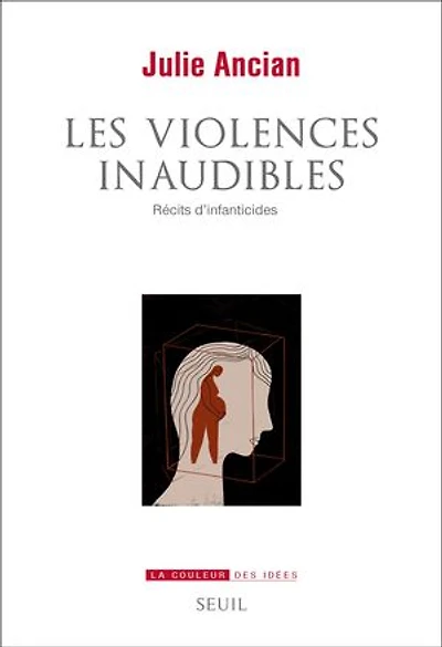 Les violences inaudibles: récits d'infanticides