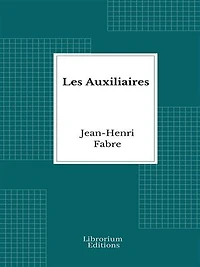 Les Auxiliaires: Récits de l’oncle Paul sur les animaux utiles à l’agriculture