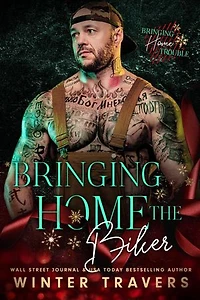 Bringing Home the Biker: A Bad Boy Biker Romance