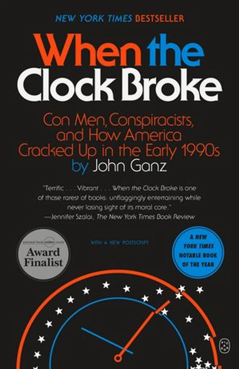When the Clock Broke: Con Men, Conspiracists, and How America Cracked Up Early 1990s