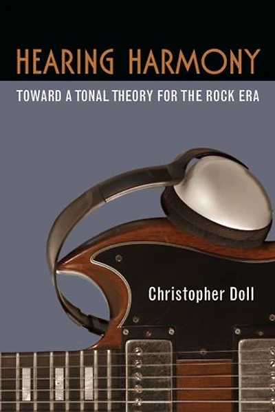 Hearing Harmony: Toward a Tonal Theory for the Rock Era