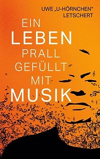 Ein Leben prall gefüllt mit Musik: Autobiografisch geprägte Geschichten