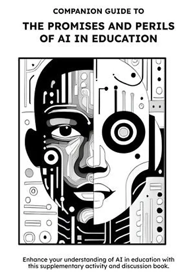 Companion Guide to The Promises and Perils of AI in Education