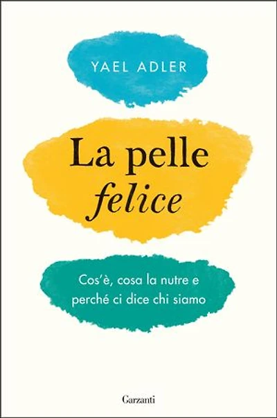 La pelle felice: Cos'è, cosa la nutre e perché ci dice chi siamo