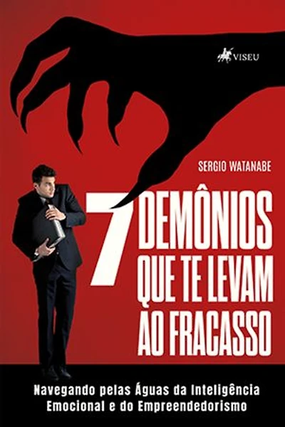 7 demônios que te levam ao fracasso: Navegando pelas águas da inteligência emocional e do empreendedorismo