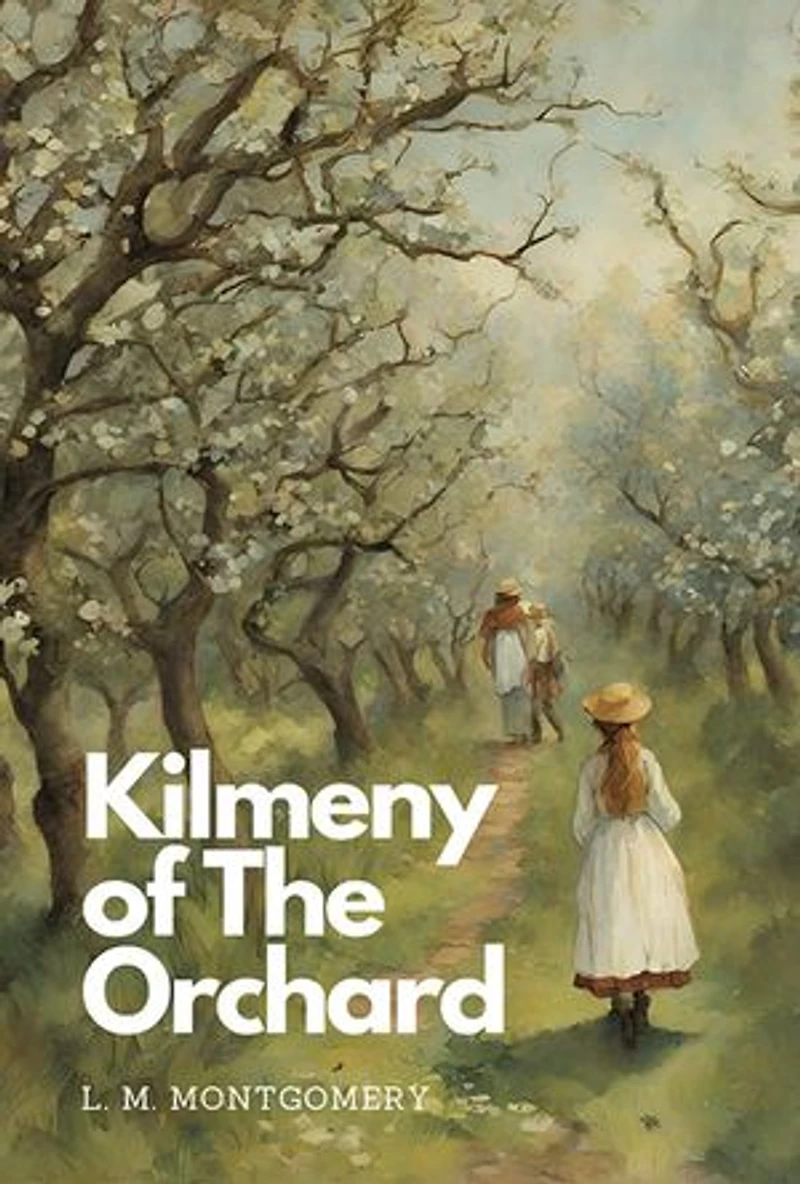 Kilmeny of the Orchard