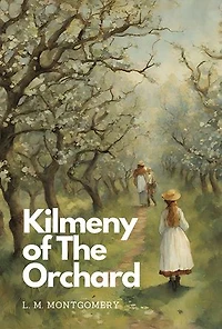 Kilmeny of the Orchard