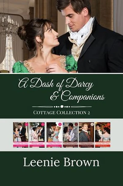 A Dash of Darcy and Companions Cottage Collection 2: 5 Pride and Prejudice Novellas and 1 Novel