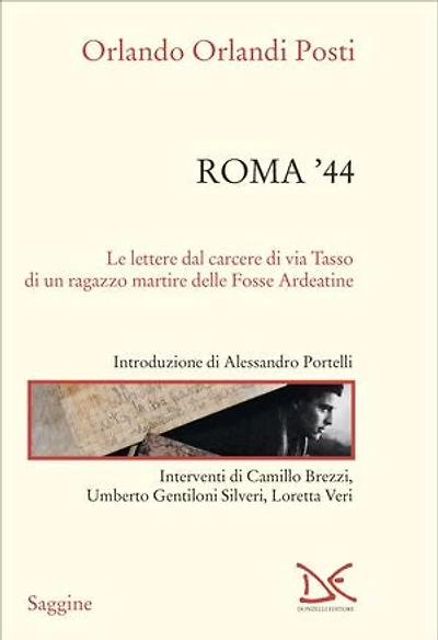 Roma '44: Le lettere dal carcere di via Tasso di un ragazzo martire delle Fosse Ardeatine