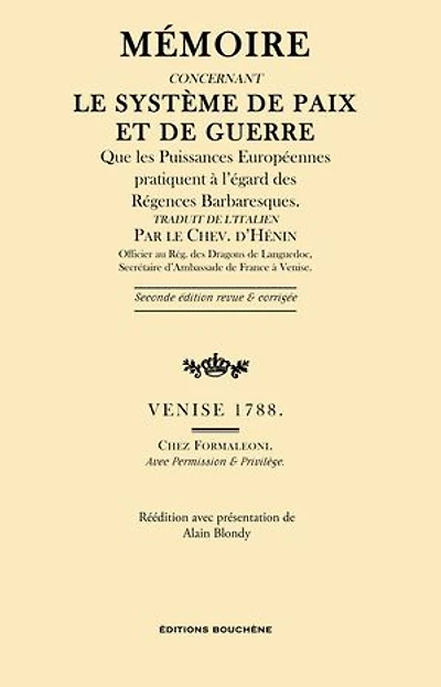 Mémoire concernant le système de paix et de guerre que les Puissances européennes pratiquent à l'égard des Régences Barbaresques