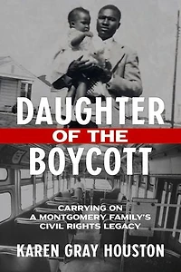 Daughter of the Boycott: Carrying On a Montgomery Family's Civil Rights Legacy