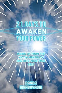 21 Days to Awaken Your Power: Rising Up from the Victim Mentality and Into Your True Self